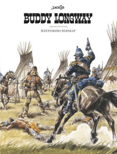 Cover for Derib · Buddy Longway: Buddy Longway Samlade äventyr 3 (Innbunden bok) (2021)