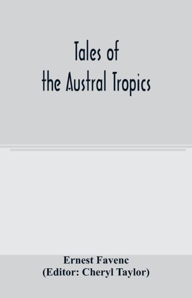 Tales of the Austral tropics - Ernest Favenc - Books - Alpha Edition - 9789354005480 - March 11, 2020