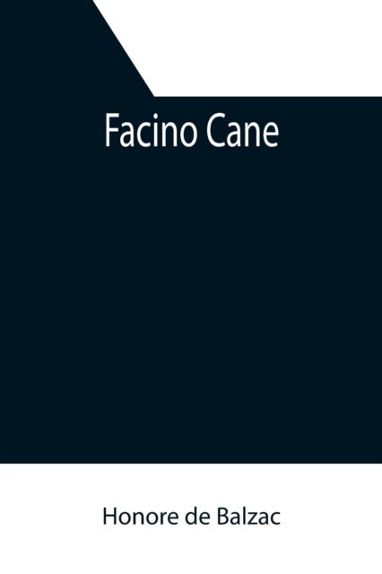 Facino Cane - Honore de Balzac - Books - Alpha Edition - 9789355392480 - November 22, 2021