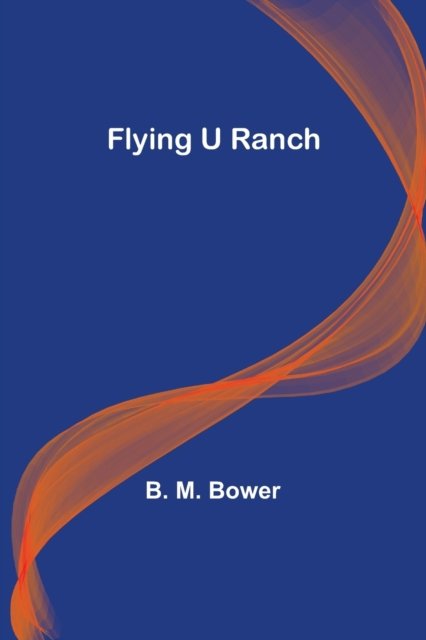 Cover for B M Bower · Flying U Ranch (Paperback Book) (2021)