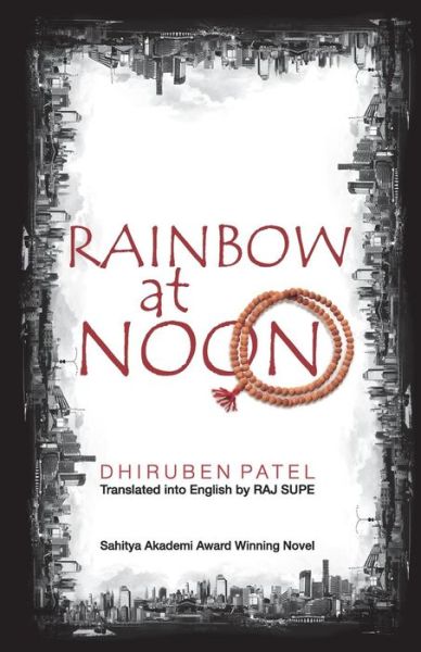 Rainbow at Noon - Dhiruben Patel - Böcker - Celestial Books - 9789381115480 - 1 december 2013