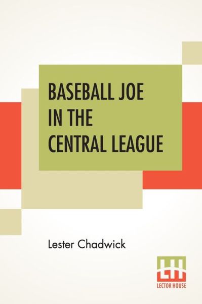 Cover for Lester Chadwick · Baseball Joe In The Central League: Or Making Good As A Professional Pitcher (Paperback Book) (2020)