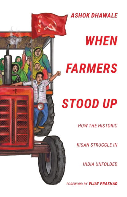 When Farmers Stood Up - Ashok Dhawale - Books - LeftWord Books - 9789392018480 - June 1, 2022