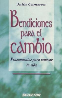 Cover for Julia Cameron · Bendiciones Para El Cambio (Coleccion Espiritual) (Spanish Edition) (Paperback Bog) [Spanish edition] (2008)