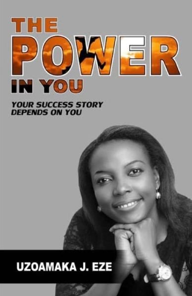 Cover for Uzoamaka J Eze · The Power in You (Paperback Bog) (2018)