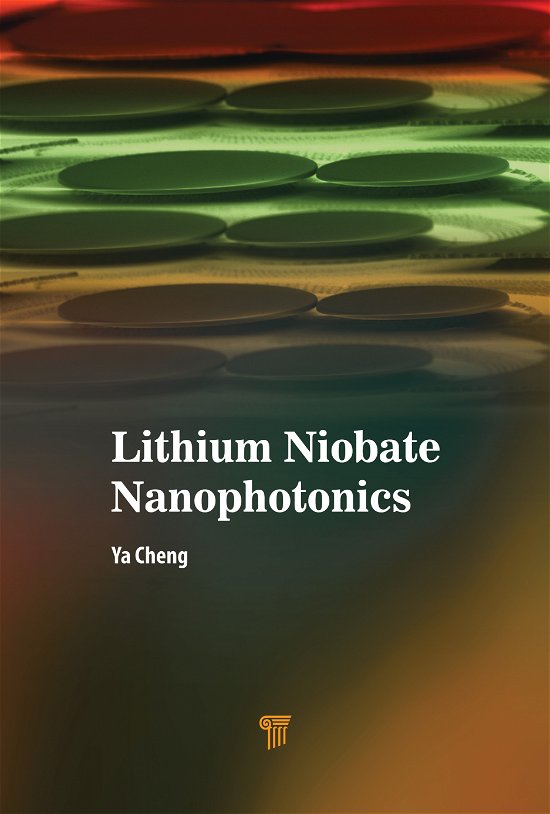 Cover for Ya Cheng · Lithium Niobate Nanophotonics (Innbunden bok) (2021)