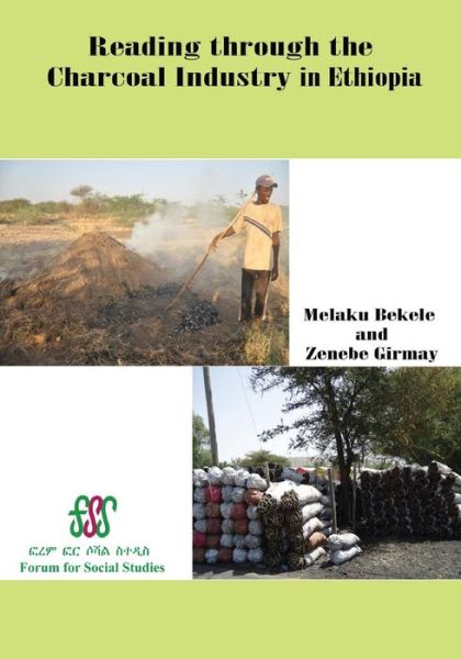 Cover for Zenebe Girmay · Reading Through the Charcoal Industry in Ethiopia. Production, Marketing, Consumption and Impact (Paperback Book) (2014)