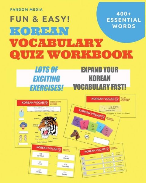 Cover for Fandom Media · Fun and Easy! Korean Vocabulary Quiz Workbook: Learn Over 400 Korean Words With Exciting Practice Exercises (Paperback Book) (2018)