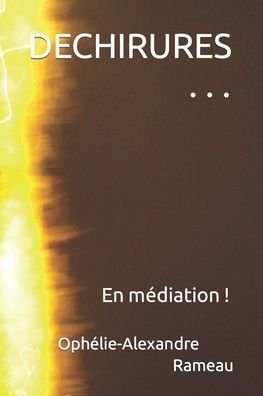 Cover for Ophelie Alexandre Rameau · Dechirures...: En mediation ! (Pocketbok) (2022)
