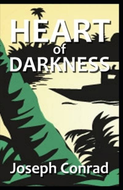 Heart of Darkness: classic illustrated - Joseph Conrad - Livros - Independently Published - 9798418590480 - 17 de fevereiro de 2022