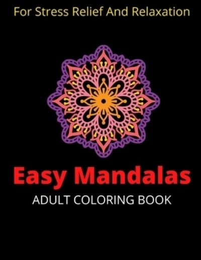 Cover for Res Books · Easy Mandala Adult Coloring Book: Amazing Stress Relief And Relaxation Gift For Beginners and Seniors (Pocketbok) (2021)