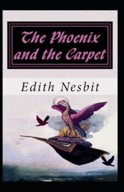 Cover for Edith Nesbit · The Phoenix and the Carpet illustrated (Paperback Book) (2021)