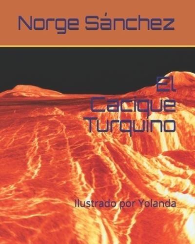 Cover for Norge Sanchez · El Cacique Turquino: Ilustrado por Yolanda (Paperback Bog) (2021)