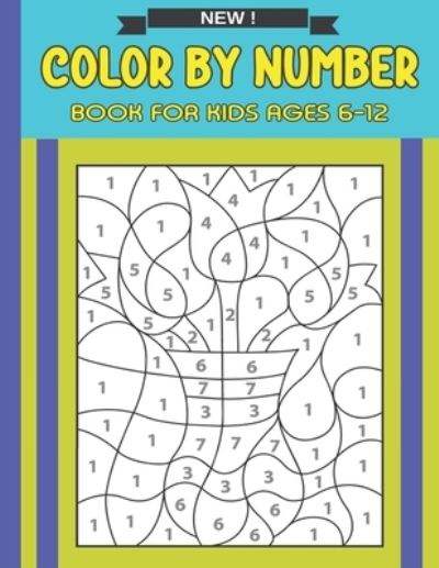 Cover for Joan H Lavin · Color By Number Book For Kids Ages 6-12: A Fun Coloring Activity Book for Children (Taschenbuch) (2021)