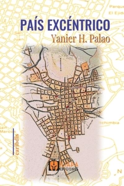 Cover for Yanier H Palao · Pais excentrico (Paperback Book) (2021)