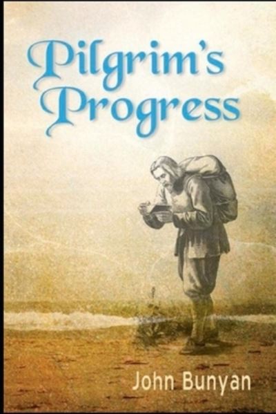 The Pilgrim's Progress illustrated - John Bunyan - Bøger - Independently Published - 9798535349480 - 11. juli 2021