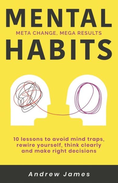 Mental Habits - Andrew James - Libros - Independently Published - 9798553060480 - 10 de noviembre de 2020