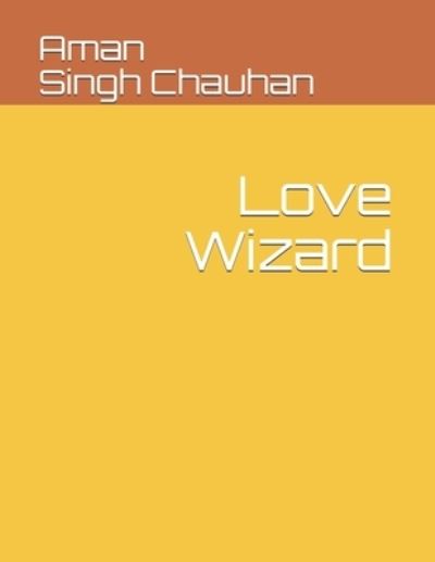 Cover for Aman Singh Chauhan · Love Wizard - Journey to a New World (Paperback Book) (2020)