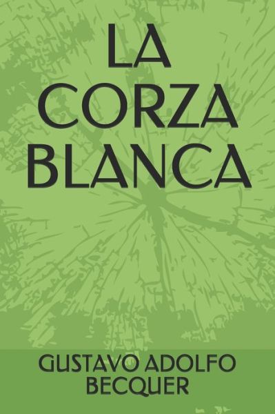 Cover for Gustavo Adolfo Becquer · La Corza Blanca (Paperback Book) (2020)