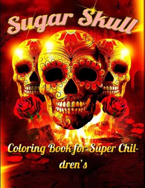 Cover for Masab Press House · Sugar Skull Coloring Book for Super Children's (Paperback Book) (2020)