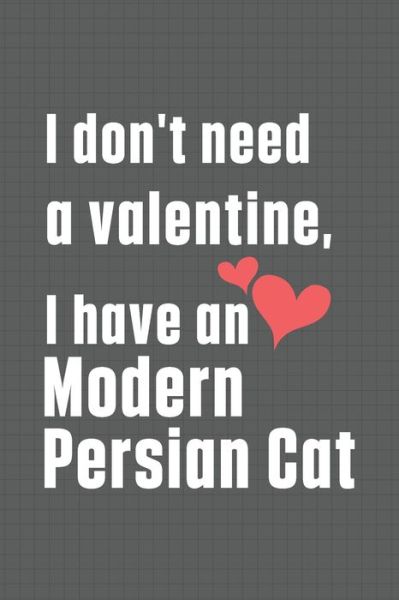 Cover for Bigtime Publications · I don't need a valentine, I have a Modern Persian Cat (Paperback Book) (2020)