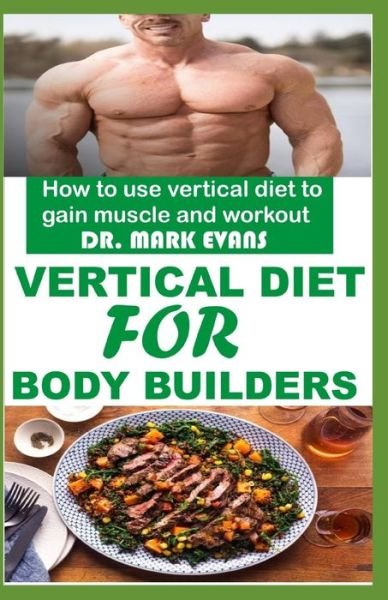 Cover for Mark Evans · Vertical Diet for Bodybuilders (Paperback Book) (2020)