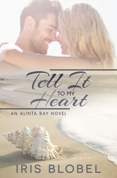 Cover for Iris Blobel · Tell it to my Heart - Alinta Bay (Taschenbuch) (2020)