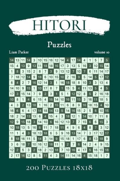 Cover for Liam Parker · Hitori Puzzles - 200 Puzzles 18x18 vol.10 (Paperback Book) (2020)