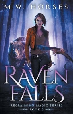 Cover for M W Horses · A Raven Falls: Reclaiming Magic - Book 3 - Reclaiming Magic (Paperback Bog) (2020)