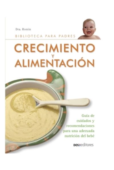 Cover for Romin · Crecimiento Y Alimentacion: guia de cuidados y recomendaciones para una adecuada nutricion del bebe - Alimentacion Saludable (Paperback Book) (2020)