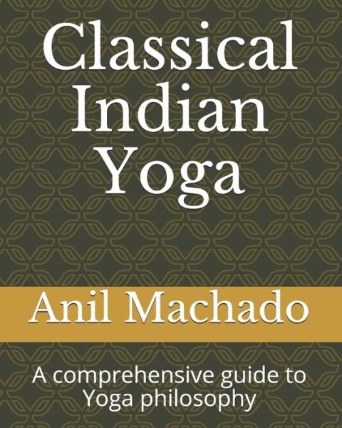 Cover for Anil Machado · Classical Indian Yoga (Pocketbok) (2020)