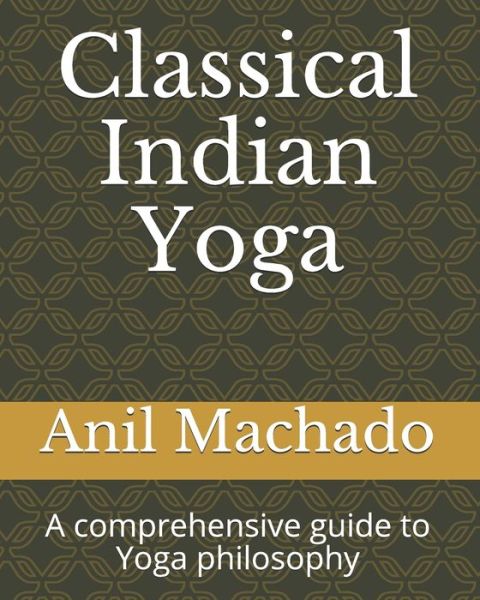 Cover for Anil Machado · Classical Indian Yoga (Paperback Book) (2020)