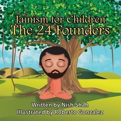 Cover for Nish Lalit Shah · Jainism For Children: The 24 Founders (Paperback Book) (2020)