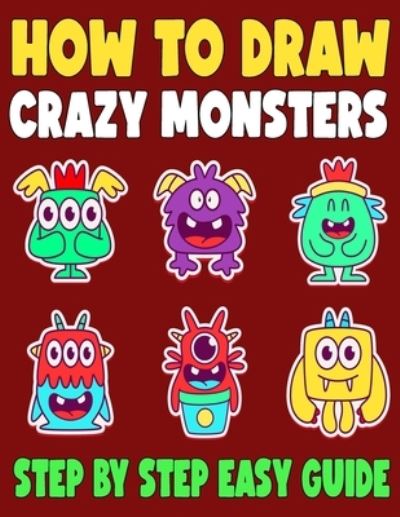 Cover for Madeline Knight · How to Draw Crazy Monsters (Paperback Book) (2020)