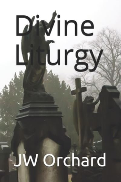Cover for JW Orchard · Divine Liturgy (Paperback Bog) (2018)