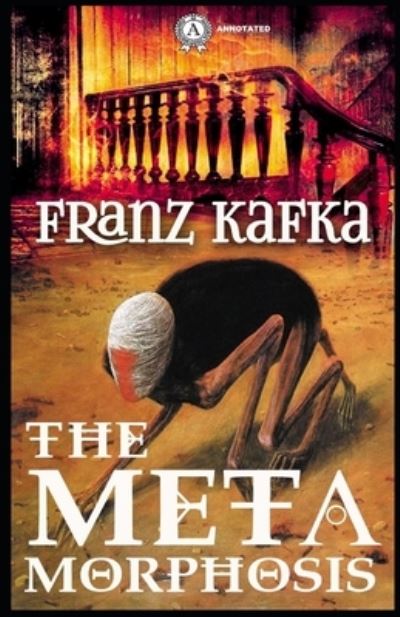 Cover for Franz Kafka · The Metamorphosis Annotated (Paperback Bog) (2021)