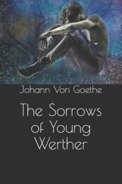 Cover for Johann Wolfgang Von Goethe · The Sorrows of Young Werther (Paperback Book) (2021)