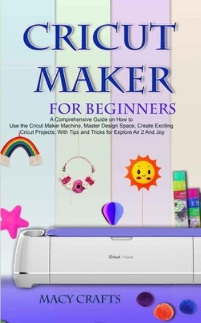 Cover for Macy Craft · Cricut Maker for Beginners (Paperback Book) (2021)