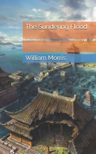 Cover for William Morris · The Sundering Flood (Paperback Bog) (2021)