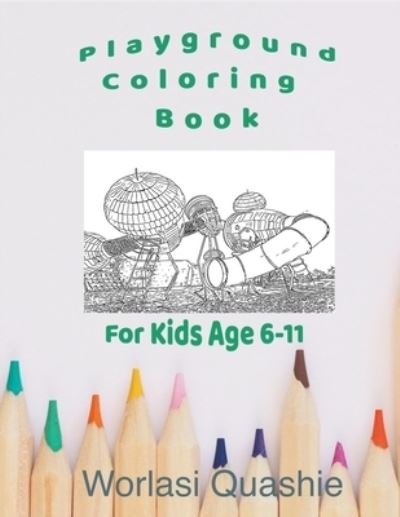 Cover for Worlasi Quashie · Playground Coloring Book (Paperback Bog) (2021)