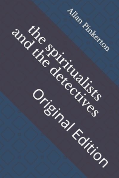 Cover for Allan Pinkerton · The spiritualists and the detectives (Paperback Book) (2021)