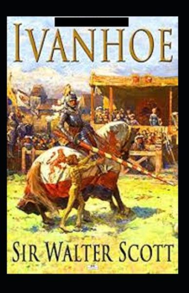 Ivanhoe Annotated - Sir Walter Scott - Books - Independently Published - 9798745708480 - April 28, 2021