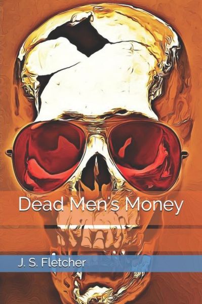 Cover for J S Fletcher · Dead Men's Money (Paperback Book) (2021)