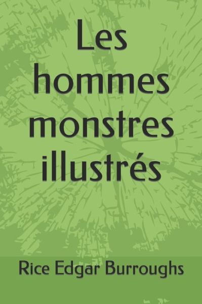 Les hommes monstres illustres - Edgar Rice Burroughs - Books - Independently Published - 9798761238480 - November 7, 2021