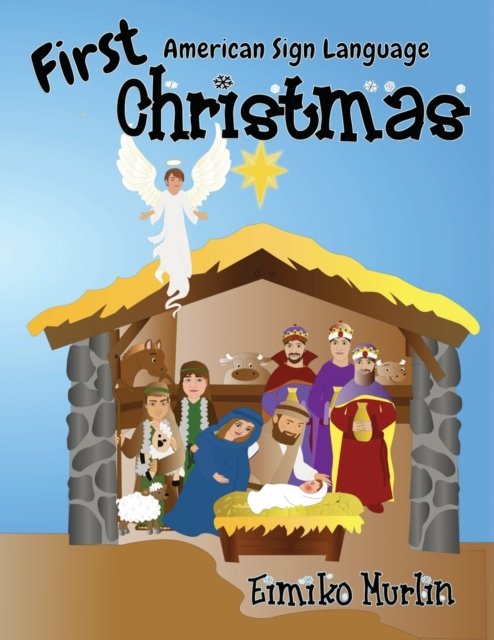 Cover for Eimiko Murlin · First Christmas ASL: The Nativity Story For Young Children (Paperback Bog) (2021)