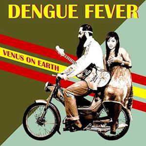 Venus on Earth - Dengue Fever - Musiikki - Mri Associated - 0020286236481 - perjantai 24. kesäkuuta 2022