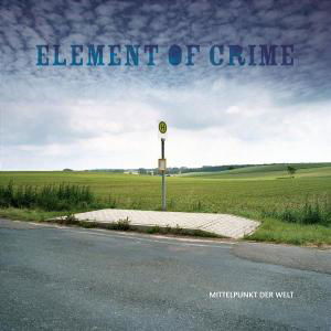 Cover for Element of Crime · Mittelpunkt Der Welt (CD) (2005)