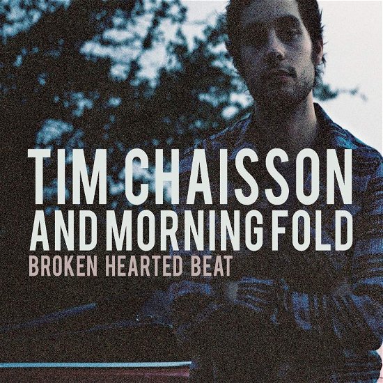 Cover for Chaisson Tim / Fold Morning · Broken Hearted Beat (CD) (2011)