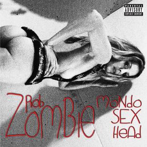 Mondo Sex Head (Ltd.deluxe Edi - Rob Zombie - Música - SPINEFARM - 0602537114481 - 9 de septiembre de 2015