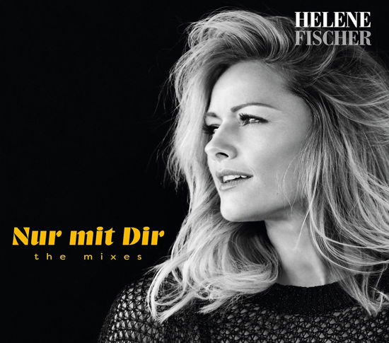 Cover for Helene Fischer · Nur Mit Dir - The Mixes (SCD) (2017)